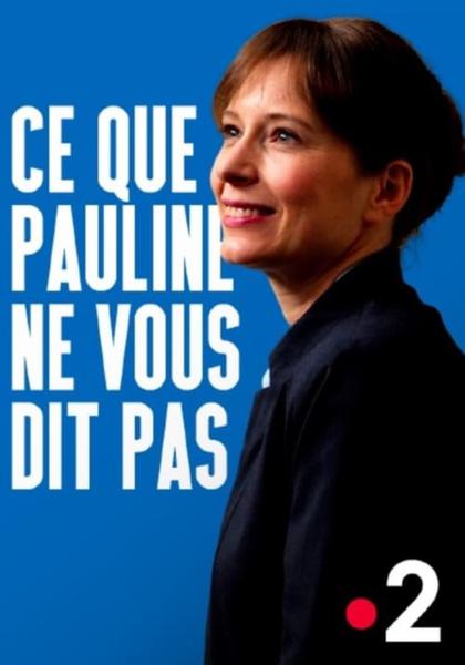 What Pauline Is Not Telling You (Ce Que Pauline Ne Vous Dit Pas)